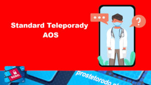Standard teleporady w AOS. Jakie obowiązki należy zrealizować w związku z udzielaniem teleporad przez lekarzy specjalistów. Proste to RODO