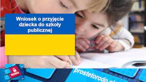 Wniosek o przyjęcie dziecka do szkoły w języku ukraińskim