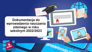 Dokumentacja do wprowadzenia nauczania zdalnego w roku szkolnym 2022/2023