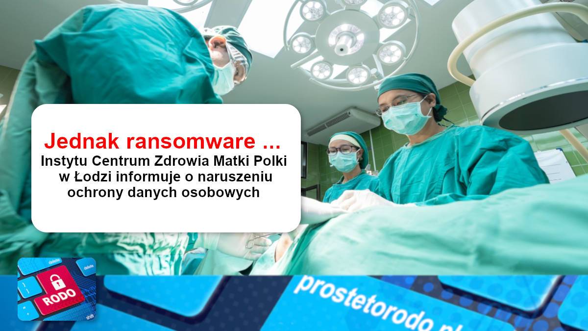 Zawiadomienie o naruszeniu ochrony danych Centrum Zdrowia Matki Polski w Łodzi