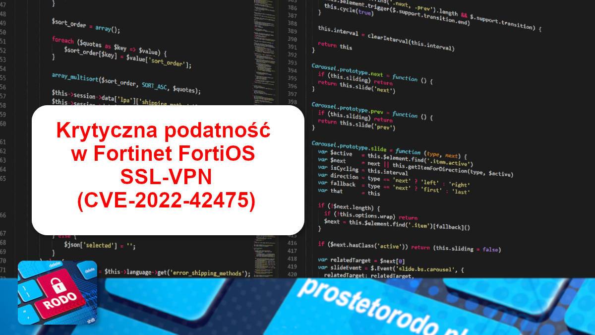 Krytyczna podatność w Fortinet FortiOS SSL-VPN (CVE-2022-42475)
