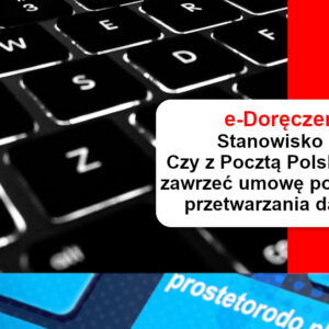 Czy w związku ze świadczeniem przez Pocztą Polską publicznej usługi rejestrowanego doręczenia elektronicznego (PURDE) oraz publicznej usługi hybrydowej (PUH) należy zawrzeć umową powierzenia przetwarzania danych, o jakiej mowa w art. 28 RODO?